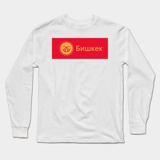 Bishkek City in Kyrgyzstan Flag Long Sleeve T-Shirt